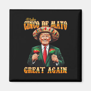 Aimant Rendez le Cinco De Mayo Great Again Drôle Trump Fi