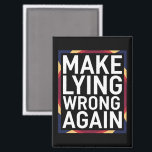 Aimant Rendez le mensonge erroné pour résister aux cadeau<br><div class="desc">Réalisez Le Mal De Mensonge Un Don Pour Résister Au Racisme Anti-Trump</div>