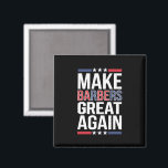 Aimant Rendre les barbiers plus grands pour Trump 2024<br><div class="desc">Rendre les barbiers plus grands pour Trump 2024</div>