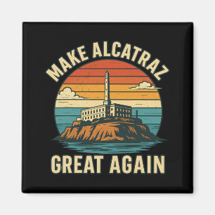 Aimant Rendre sa grandeur à Alcatraz drôle Trump Alcatraz