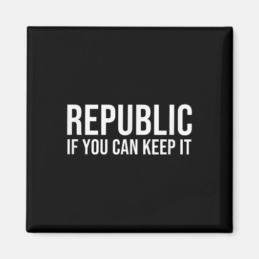 Aimant République Si Vous Pouvez Le Garder (Devant)