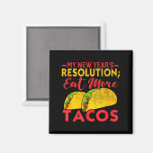 Aimant Resolution Eat More Tacos Funny New Year Holiday  (Recto/Verso)