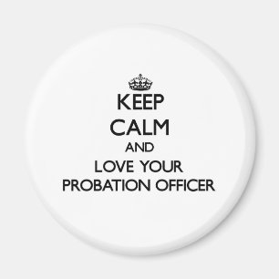 Aimant Restez calme et aimez votre agent de probation