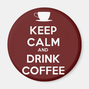 Aimant Restez calme et buvez du café