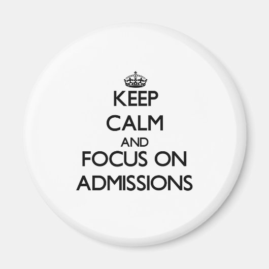 Aimant Restez Calme Et Concentrez-Vous Sur Les Admissions (Devant)
