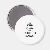 Aimant Restez calme et écoutez Karen (Recto/Verso)