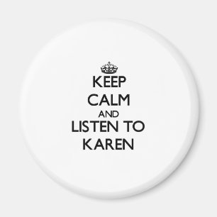 Aimant Restez calme et écoutez Karen