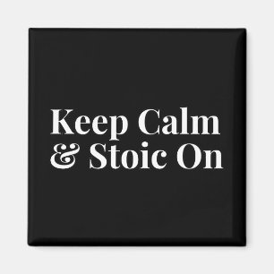 Aimant Restez calme et stoïque