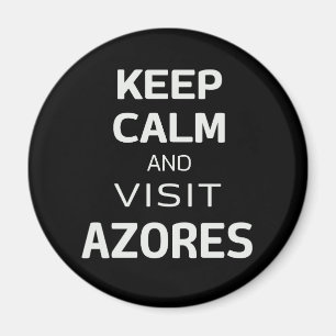 Aimant Restez calme et visitez Açores