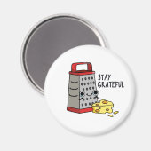 Aimant Restez Grateful Funny Pun au fromage (Recto/Verso)