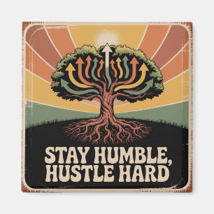Aimant Restez humble, travaillez dur
