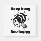 Aimant Restez Occupé Soyez Heureux Occupé Bee Motivationa (Devant)