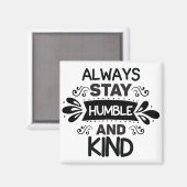 Aimant Restez Toujours Humbles Et Gentils (Recto/Verso)