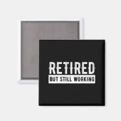 Aimant Retired But Still Working - Funny Retirement Gag Q (Recto/Verso)