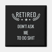 Aimant Retired Dont Ask Me To Do  (Devant)