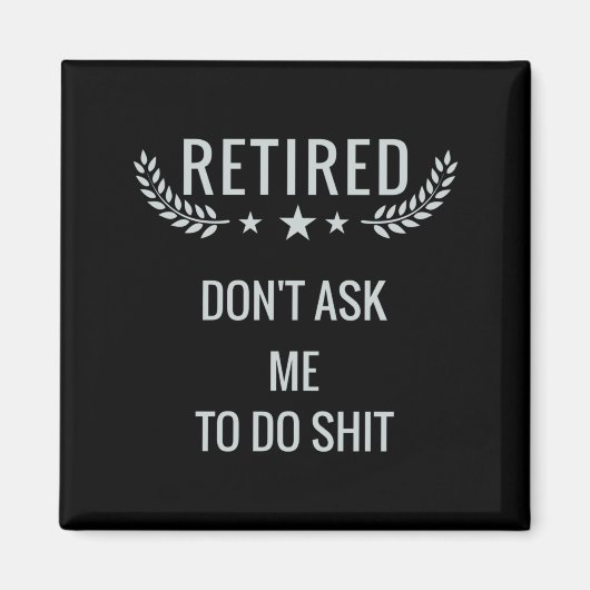 Aimant Retired Dont Ask Me To Do  (Devant)