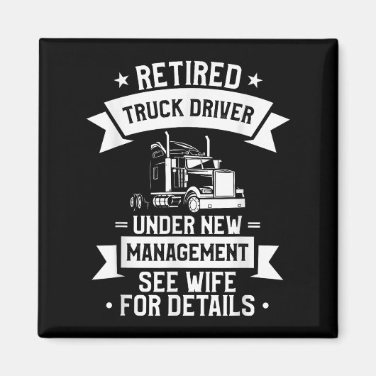 Aimant Retired Truck Driver Funny Retirement Quote For A  (Devant)