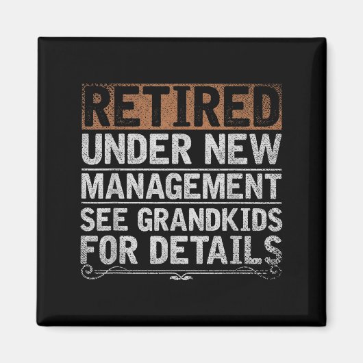 Aimant Retired Under New Management See Grandkids Funny R (Devant)