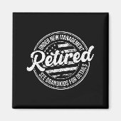 Aimant Retired Under New Management See Grandkids Funny R (Devant)