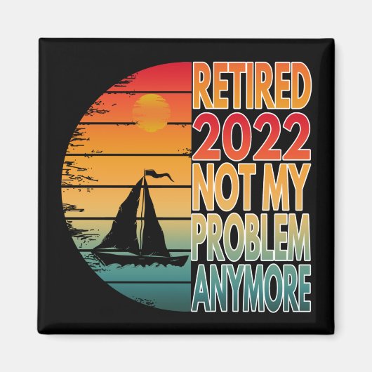 AIMANT RETRAITÉ 2022  PLUS MON PROBLÈME (Devant)