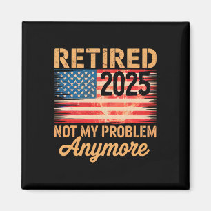 Aimant Retraité 2025 Pas Mon Problème Plus Us Drapeau Pou
