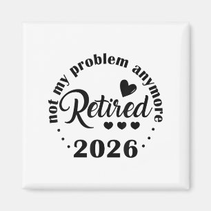 Aimant Retraité 2026 Pas mon problème Plus Vintage Retrai