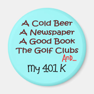 Aimant Retraite "Beer, Golf Clubs & 401K"