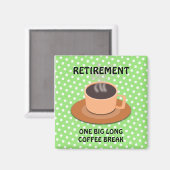 AIMANT RETRAITE : UNE GRANDE PAUSE DE CAFÉ (Recto/Verso)