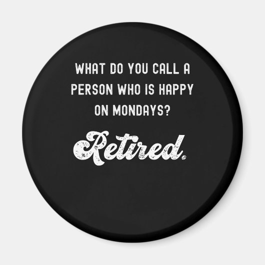 Aimant Retraité une personne qui est heureuse le lundi (Devant)