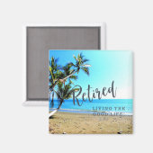 Aimant Retraité...Vivre la Bonne Vie ! (Recto/Verso)