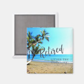 Aimant Retraité...Vivre la Bonne Vie ! (Recto/Verso)