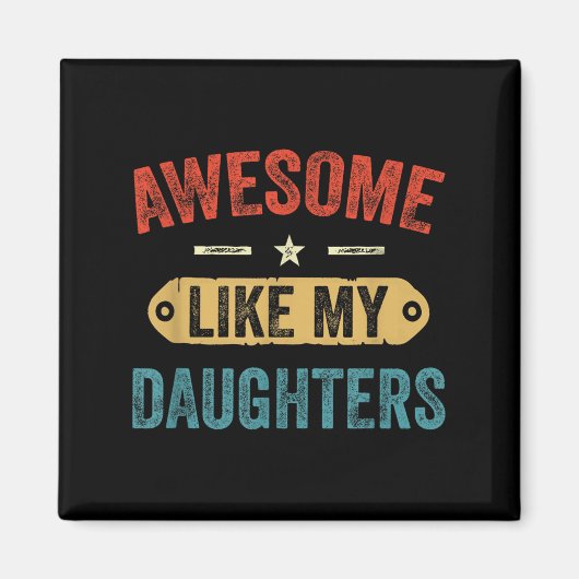 Aimant Retro Awesome Like My Daughters Funny Men Dad Fath (Devant)