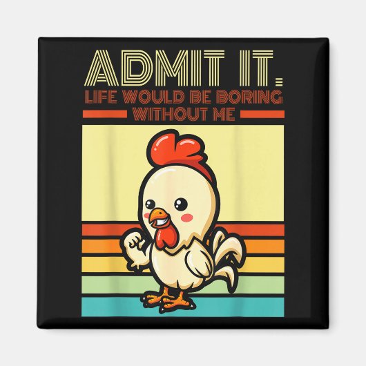 Aimant Retro chicken admit life would be boring without (Devant)