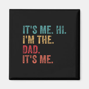 Aimant Rétro It&#; s Me Hi I&#; m The Dad It&#; s Me Funn