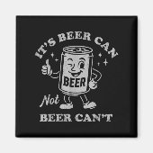 Aimant Retro It's Beer Can Not Beer Can't Funny Party Dri (Devant)