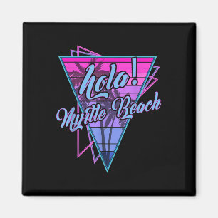 Aimant Retro Myrtle - Hola Myrtle Beach South Carolina Vi