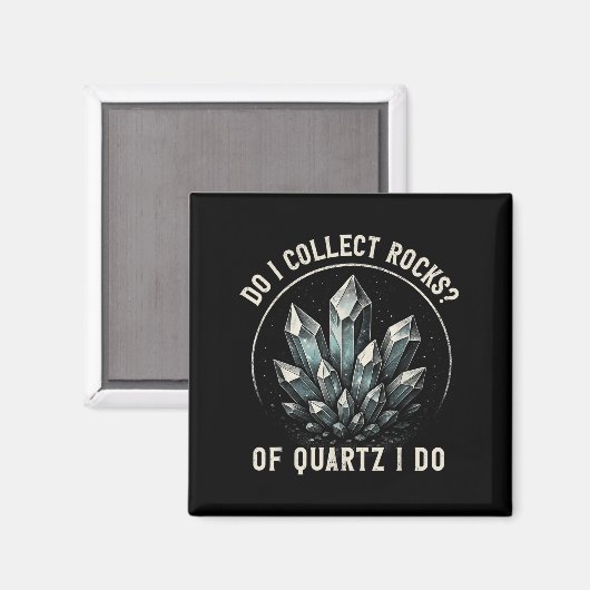 Aimant Retro Of Quartz I Do Rock Collector Geode Hunter G (Recto/Verso)