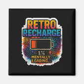 Aimant “retro Recharge – Mentally Loading…” (Devant)
