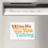 Aimant Rétro Réveillez-Moi Quand Vous Cessez De Parler (In Situ (Lave-vaisselle))