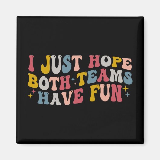 Aimant Retro Super J'Espère Juste Que Les Deux Équipes Se (Devant)