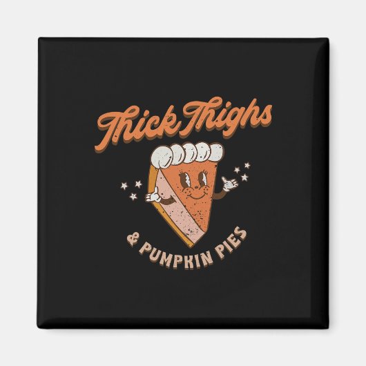 Aimant Rétro Thick Thighs And Pumkin Pies Thanksgiving F (Devant)