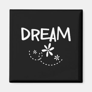 Aimant Rêve Inspirationnel. Motivational Sayings Tee