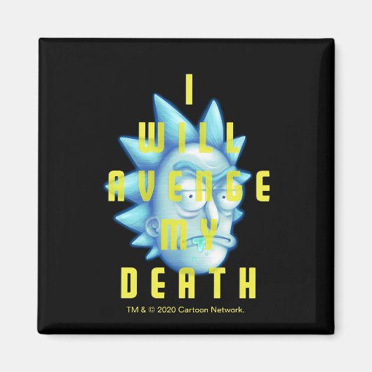 Aimant RICK ET MORTY™ | Je Vais Évenger Ma Mort (Devant)
