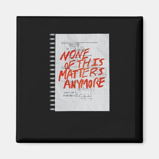 Aimant Rien De Tout Cela N'Est Plus - Sticker Math Homewo (Devant)