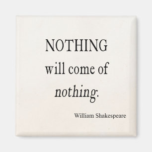 Aimant Rien ne viendra de rien citation de Shakespeare