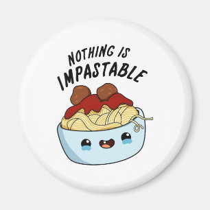 Aimant Rien N'Est Impastable Drôle Pasta Pun