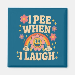 Aimant Rire Quand Je Pisse Je Dis Blague Gag Fleur Amusem
