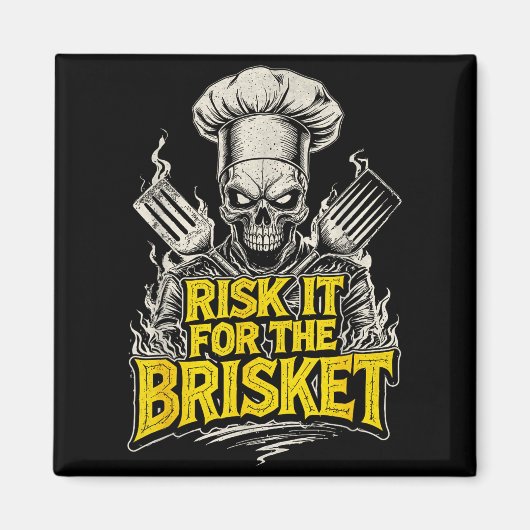 Aimant Risk It For The Brisket Funny Bbq Lovers Grill Smo (Devant)