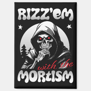 Aimant Rizz'em avec le Mortisme (B&W)