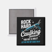 Aimant Rock Hard Caulking Service Funny Adult Humor (Recto/Verso)